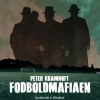 Fodboldmafiaen (Lydbog, zip_mp3, Dansk) af Peter Kramhøft