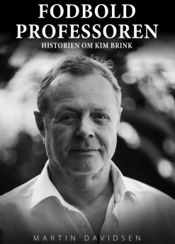 Fodboldprofessoren: Historien om Kim Brink (Bog, Hæftet, Dansk) af Martin Davidsen
