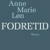 Fodretid (Lydbog, zip_mp3, Dansk) af Anne Marie Løn