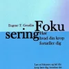 Fokusering - Hør hvad din krop fortæller dig