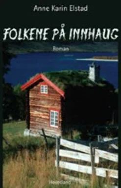 Folkene på Innhaug: roman (Bog, Indbundet, Dansk) af Anne Karin Elstad