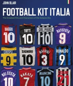 Football Kit Italia: The Greatest Kits and Characters of the Golazzo Era (Bog, Hardback, Engelsk) af John Blair