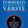 Forbered dig bedst på det værste: Sikkerhedsekspertens guide til, hvordan du sikrer d... (Ebog, epub, Dansk)