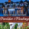 Forelsket i Flensborg: insider tips fra grænsebyen (Hæftet, Dansk) af Hans Christian Davidsen