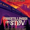 Forestillinger om Støv 2 - Det Hemmelige Samfund (Bog, Indbundet, Dansk) af Philip Pullman