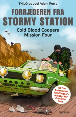Forræderen fra Stormy Station - Cold Blood Coopers Mission Four (Bog, Hardback, Dansk) af THiLO og Juul Adam Petry