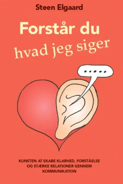 Forstår du, hvad jeg siger?: Kunsten at skabe klarhed, forståelse og stærke relatione... (Bog, Hæftet, Dansk)