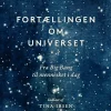 Fortællingen om universet: Fra Big Bang til mennesket i dag (Lydbog, zip_mp3, Dansk) af Tina Ibsen