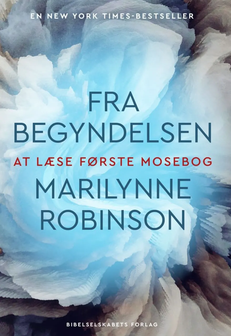 Fra begyndelsen: At læse Første Mosebog (Bog, Hæftet, Dansk) af Marilynne Robinson