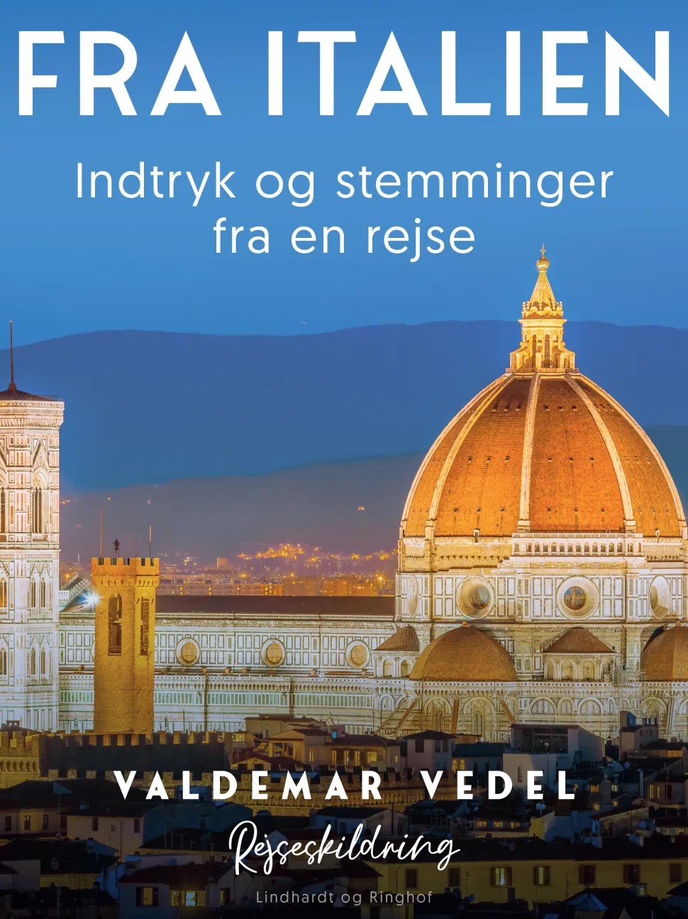 Fra Italien. Indtryk og stemminger fra en rejse (Ebog, epub, Dansk) af Valdemar Vedel