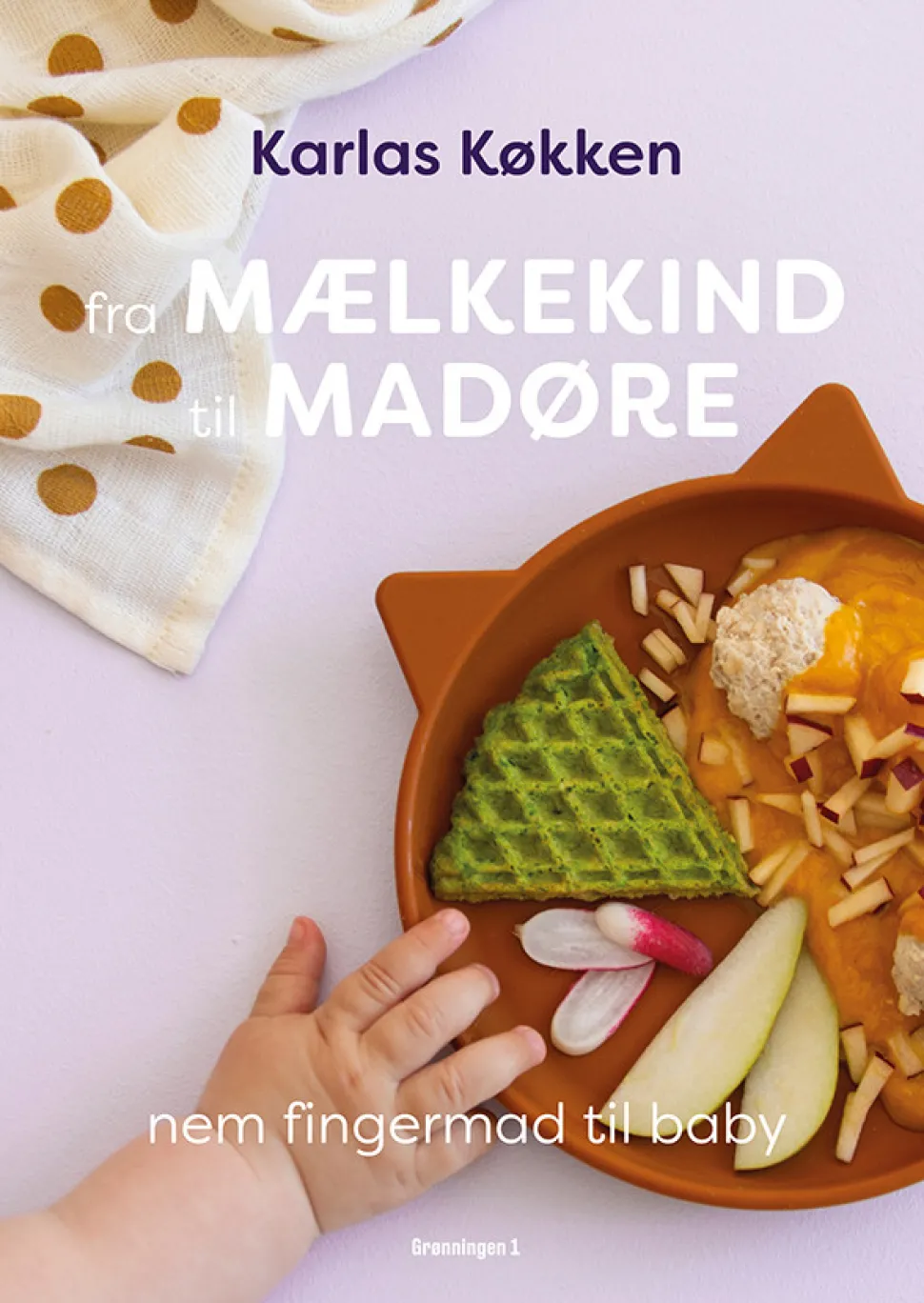 Fra mælkekind til madøre: Nem fingermad til baby (Indbundet, Dansk) af Signe Severin