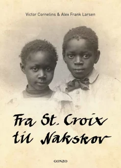 Fra St. Croix til Nakskov - [RODEKASSE/DEFEKT] (Bog, Paperback, Dansk) af Victor Cornelins & Alex Frank Larsen