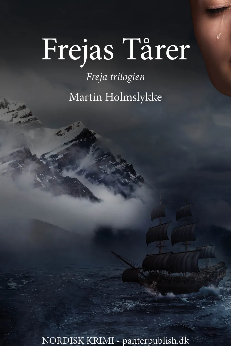 Frejas Tårer - Freja-trilogien III: Nordisk Krimi (Paperback, Dansk) af Martin Holmslykke