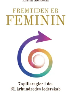 Fremtiden er feminin: 7 spilleregler i det 21. århundredes lederskab (Lydbog, zip_mp3, Dansk) af Kirsten Stendevad