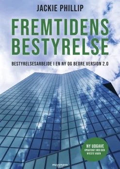 Fremtidens Bestyrelse: Bestyrelsesarbejde i en ny og bedre version 2.0 (Bog, Indbundet, Dansk) af Jackie Phillip