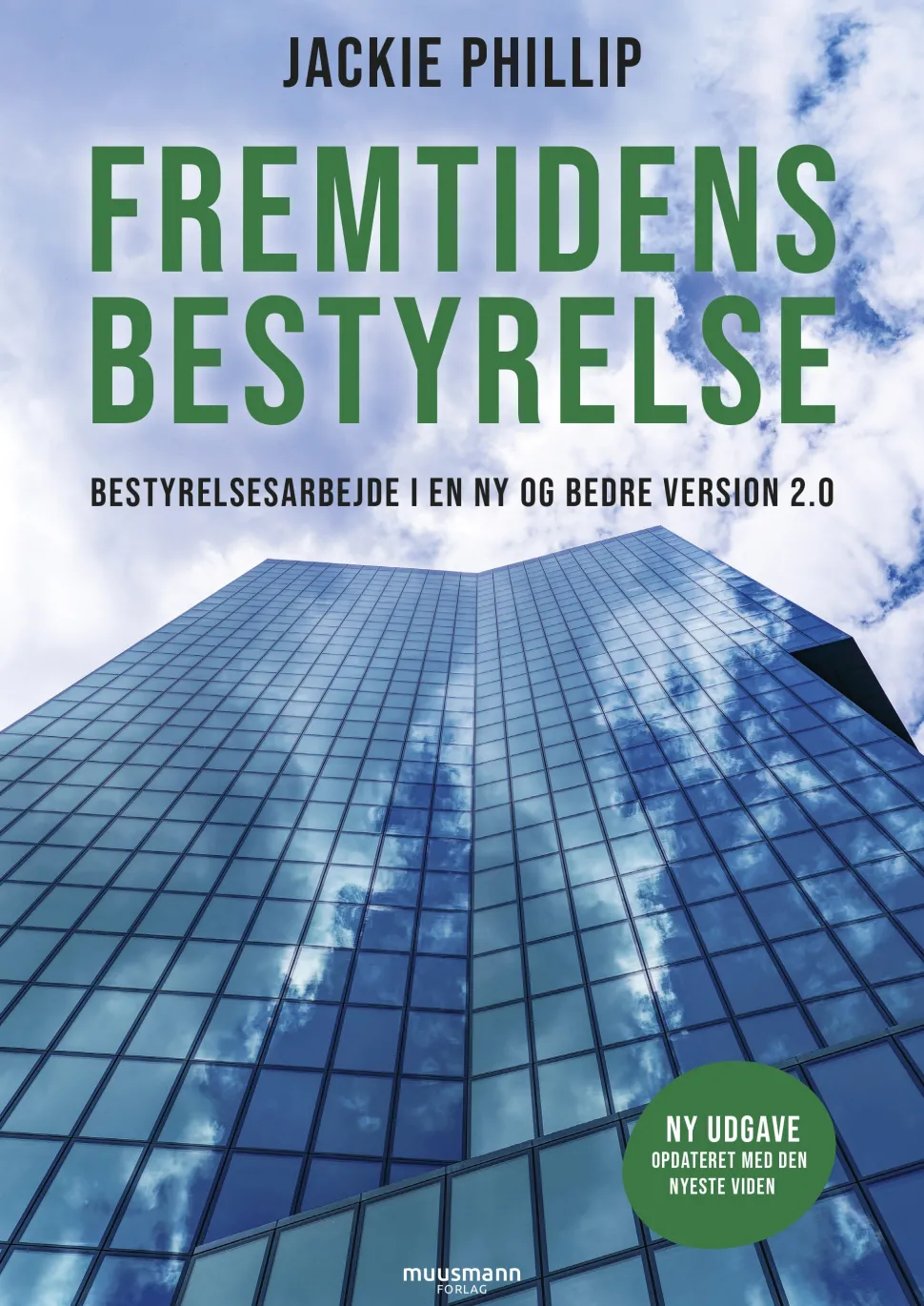 Fremtidens Bestyrelse: Bestyrelsesarbejde i en ny og bedre version 2.0 (Bog, Indbundet, Dansk) af Jackie Phillip