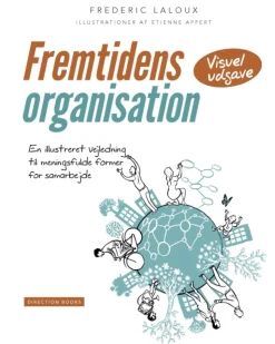 Fremtidens organisation - en illustreret vejledning til meningsfulde former for samar... (Bog, Hardback, Dansk)