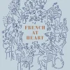 French at Heart: Recipes That Bring France Home (Bog, Hardback, Engelsk)