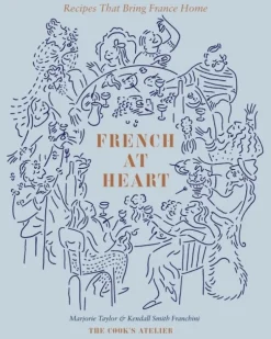 French at Heart: Recipes That Bring France Home (Bog, Hardback, Engelsk)