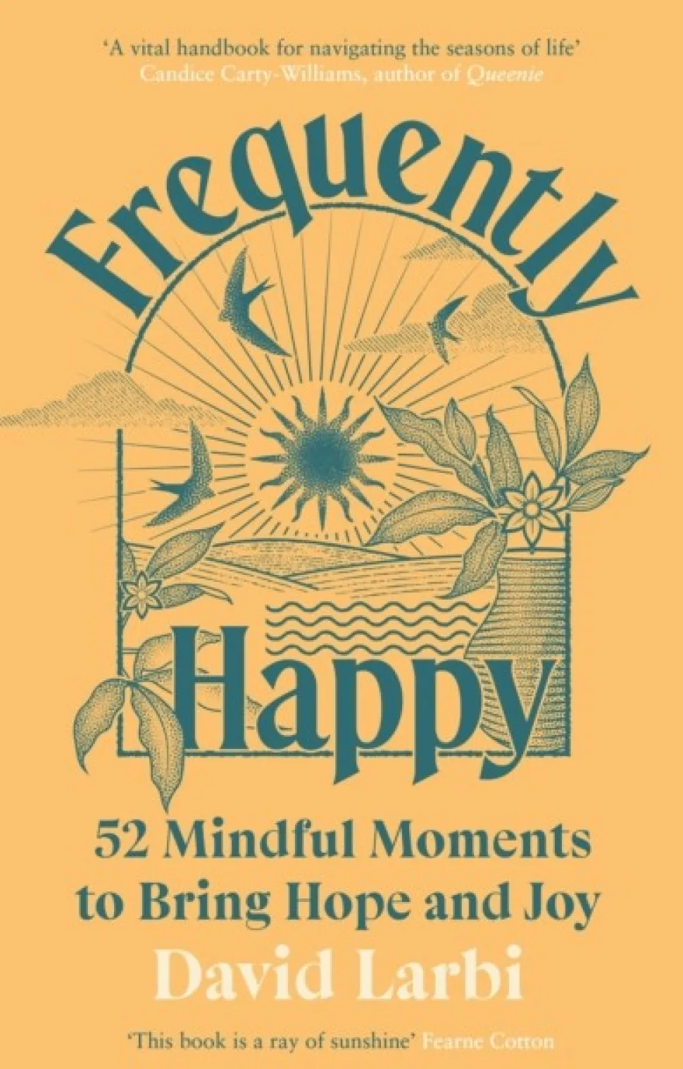 Frequently Happy: 52 Mindful Moments to Bring Hope and Joy (Bog, Hardback, Engelsk) af David Larbi