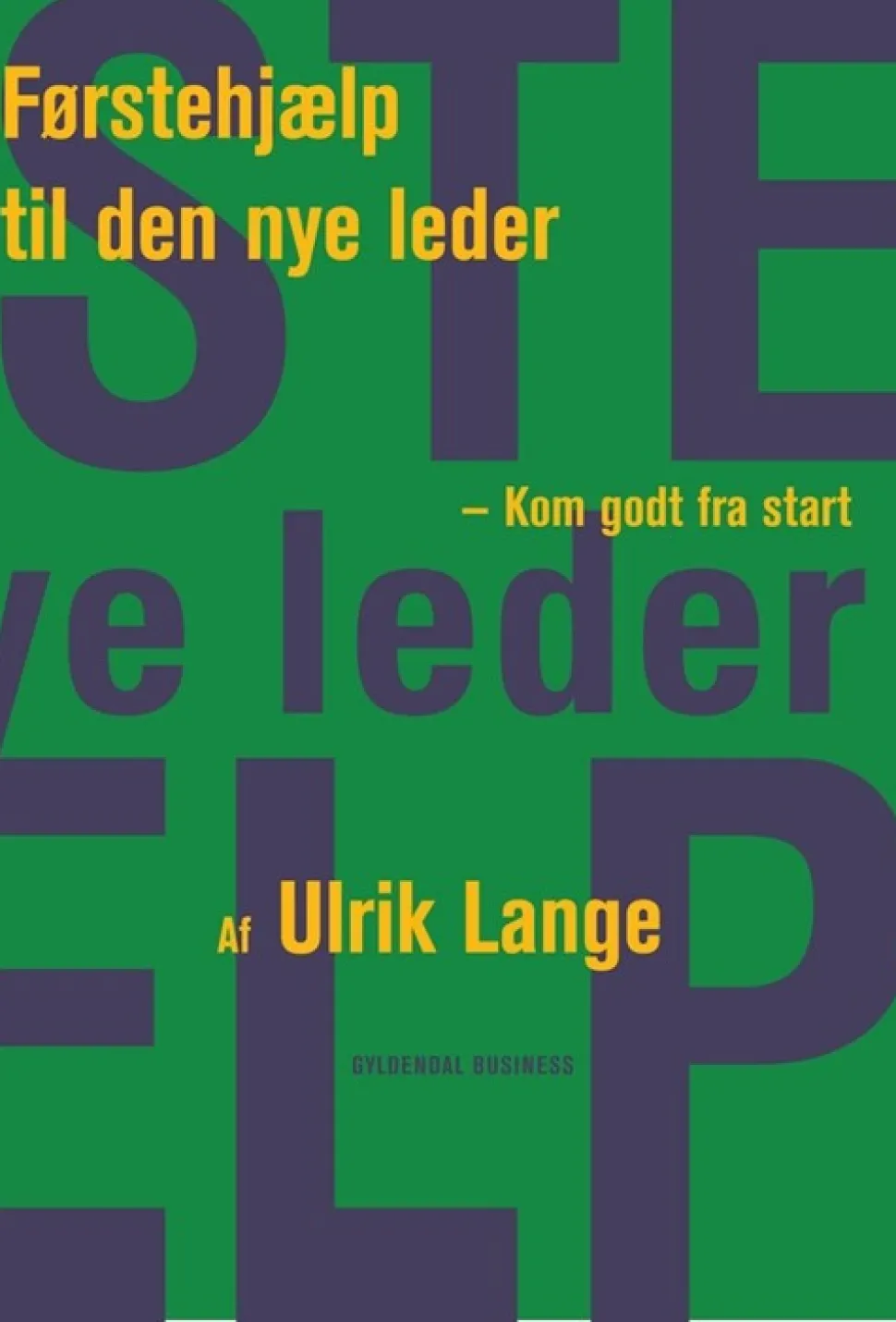 Førstehjælp til den nye leder: Kom godt fra start (Bog, Hæftet, Dansk) af Ulrik Lange