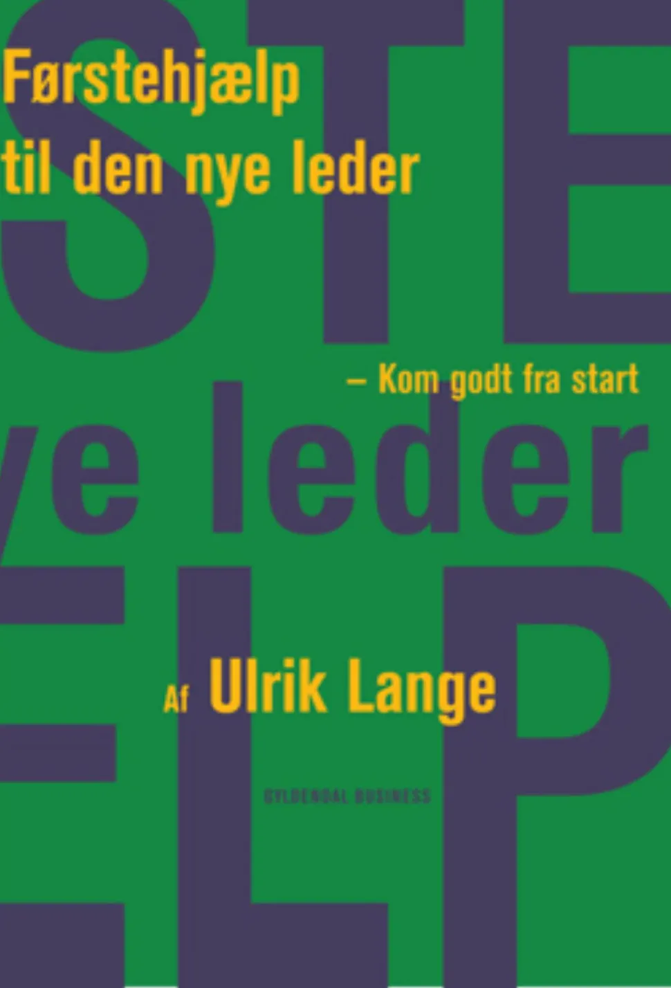 Førstehjælp til den nye leder: Kom godt fra start (Ebog, epub, Dansk) af Ulrik Lange