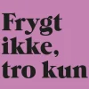 Frygt ikke, tro kun: Kristendommen ifølge (Bog, Hæftet, Dansk) af Ditlev Tamm