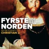 Fyrste af Norden: En biografi om Christian 2. (Ebog, epub, Dansk) af Erik Petersson