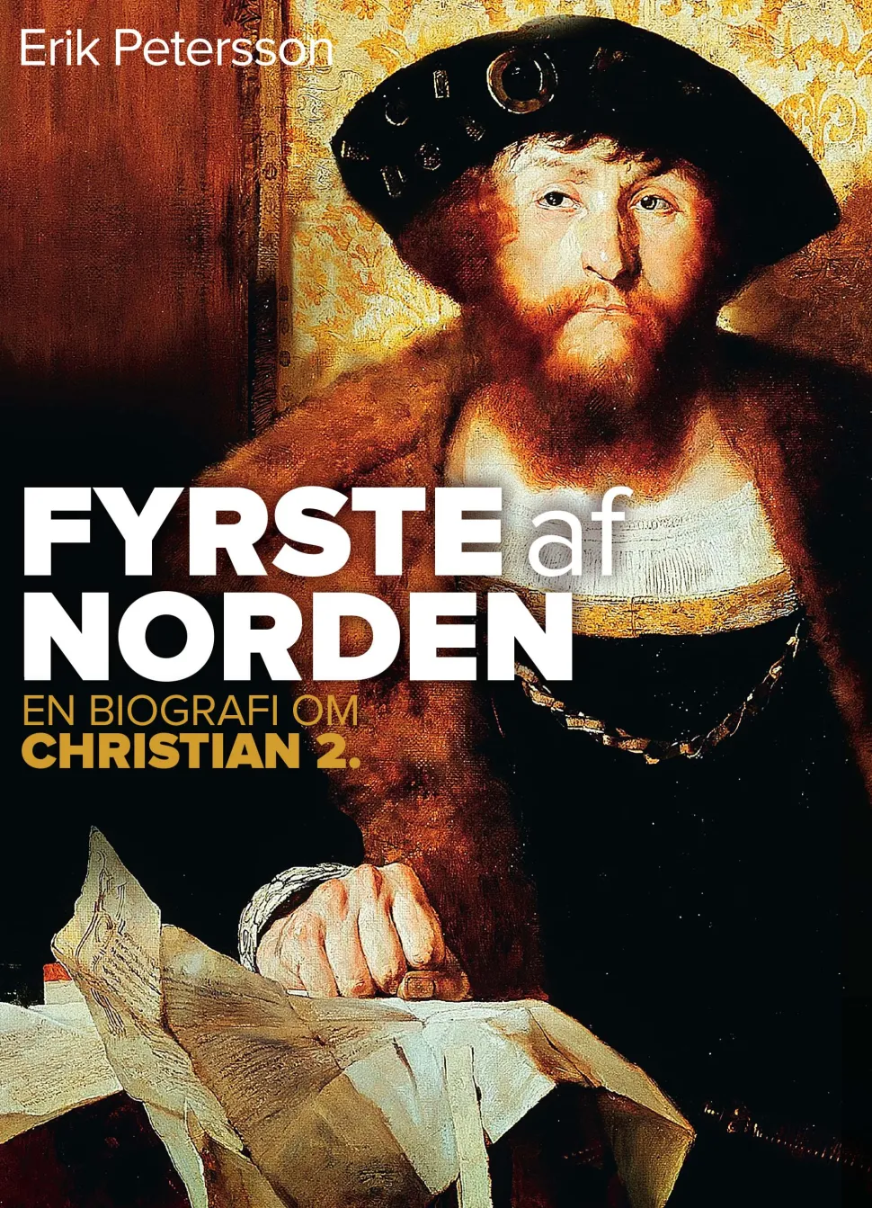 Fyrste af Norden: En biografi om Christian 2. (Ebog, epub, Dansk) af Erik Petersson