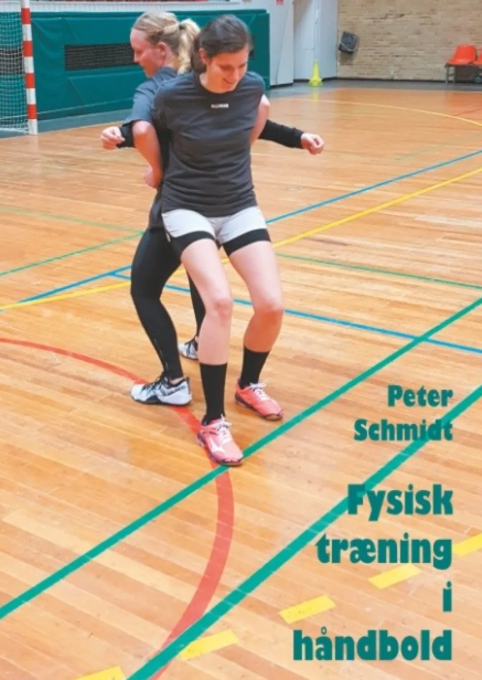 Fysisk træning i håndbold (Bog, Hardback, Dansk) af Peter Schmidt