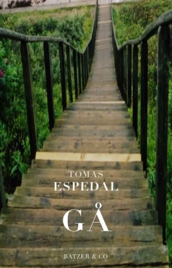Gå: Eller kunsten at leve et vildt og poetisk liv (Bog, Paperback, Dansk) af Tomas Espedal