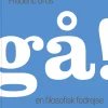 gå!: En filosofisk fodrejse (Ebog, epub, Dansk) af Frédéric Gros