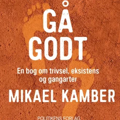 Gå godt: En bog om trivsel, eksistens og gangarter (Lydbog, zip_mp3, Dansk) af Mikael Kamber