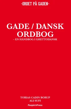 Gade/Dansk ordbog: En håndbog i ghettodansk (Ebog, epub, Dansk) af Tobias Cadin Borup