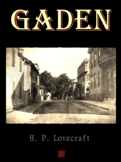 Gaden: H. P. Lovecrafts kronologiske værker nr. 12 (Lydbog, zip_mp3, Dansk) af H. P. Lovecraft