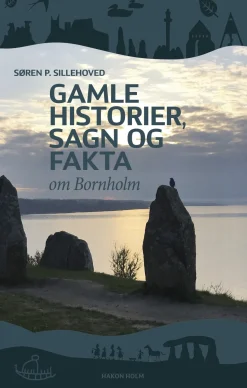 Gamle historier, sagn og fakta om Bornholm (Bog, Hæftet, Dansk) af Søren P. Sillehoved