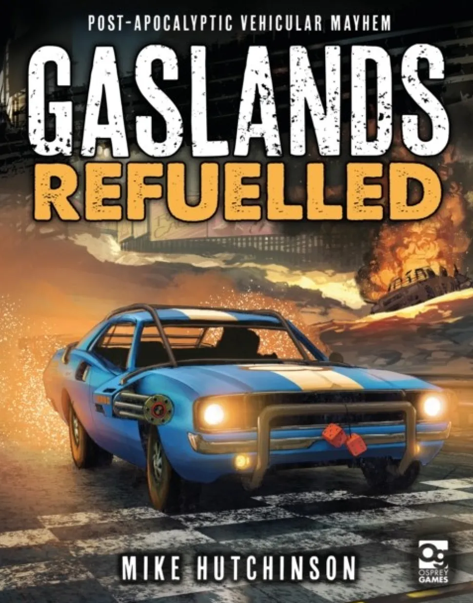 Gaslands: Refuelled: Post-Apocalyptic Vehicular Mayhem (Bog, Hardback, Engelsk) af Mike Hutchinson