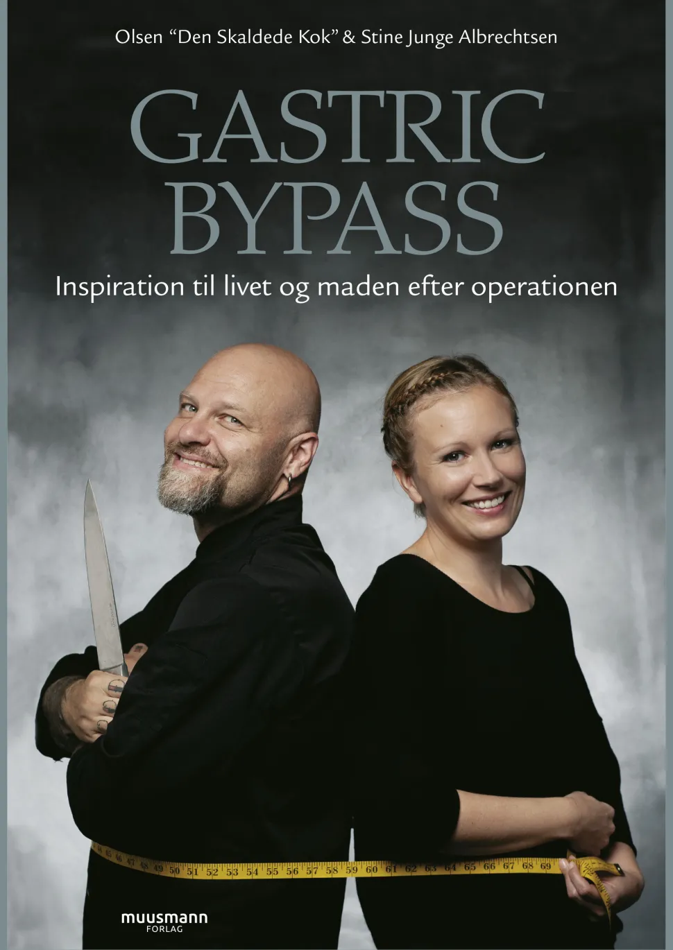 Gastric Bypass: Inspiration til livet og maden efter operatione (Bog, Hardback, Dansk) af Olsen