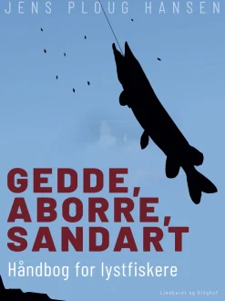 Gedde, aborre, sandart. Håndbog for lystfiskere (Ebog, epub, Dansk) af Jens Ploug Hansen