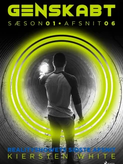 Genskabt 6: Realityshowets sidste afsnit (Ebog, epub, Dansk) af Kiersten White