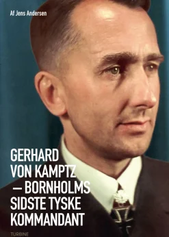 Gerhard von Kamptz – Bornholms sidste tyske kommandant (Bog, Hardback, Dansk) af Jens Andersen