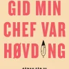 Gid min chef var høvding: Sådan får vi de ledere, vi fortjener (Ebog, epub, Dansk) af Christian Groes