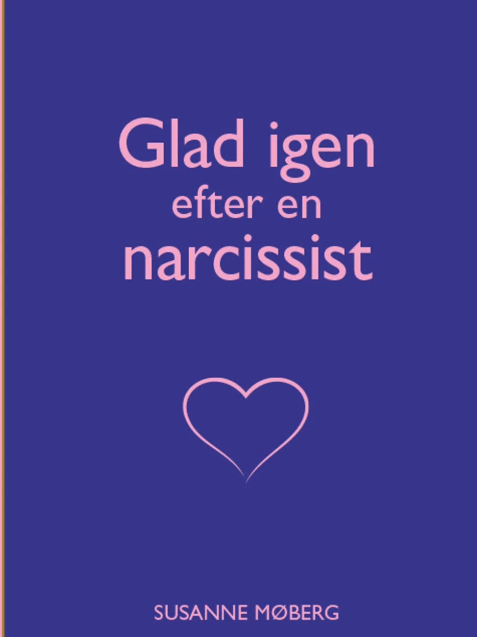 Glad igen efter en narcissist (Bog, Hæftet, Dansk) af Susanne Møberg