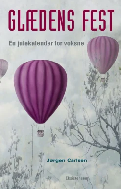 Glædens fest: En julekalender for voksne (Ebog, epub, Dansk) af Jørgen Carlsen