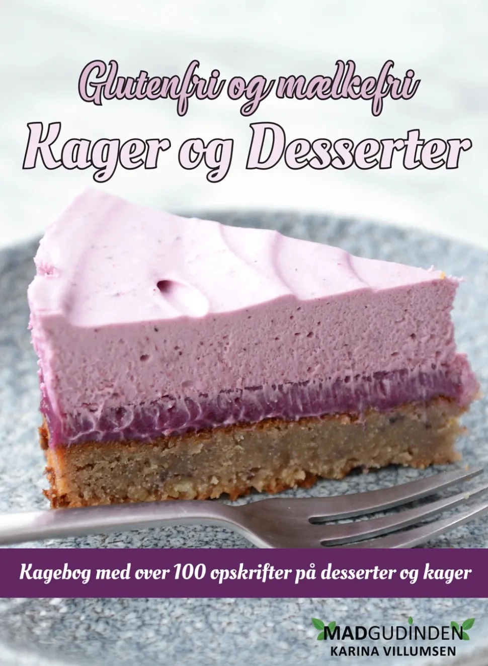 Glutenfri og mælkefri Kager og Desserter: Kagebog med over 100 opskrifter på desserte... (Bog, Paperback, Dansk)