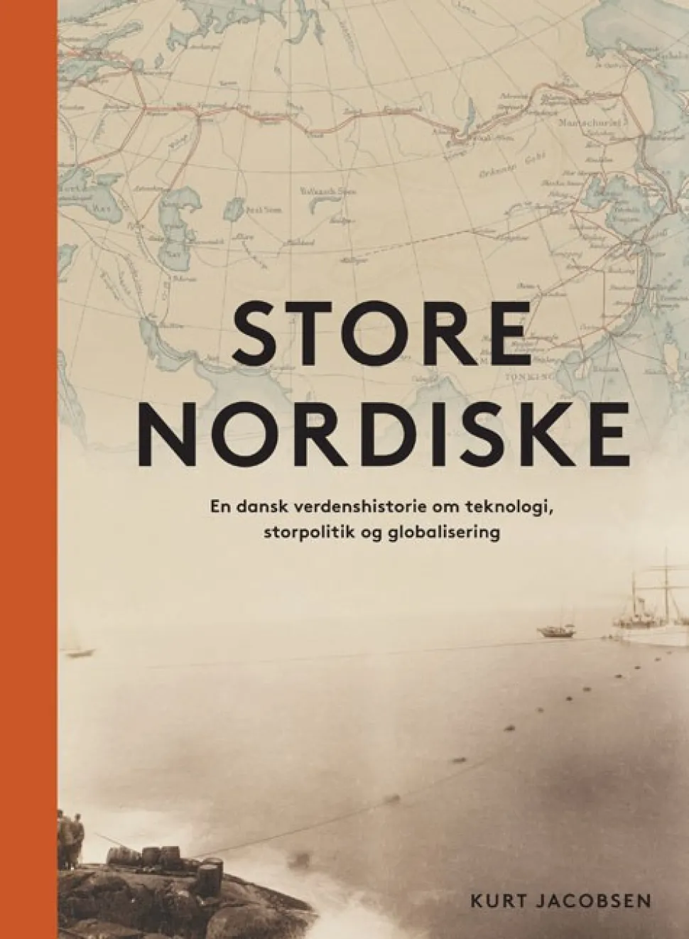 GN Store Nord: Det Store Nordiske Telegraf-Selskab - en dansk verdenshistorie (Bog, Indbundet, Dansk) af Kurt Jacobsen