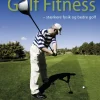 Golf fitness: stærkere fysik og bedre golf (Ebog, pdf, Dansk) af Marina Aagaard