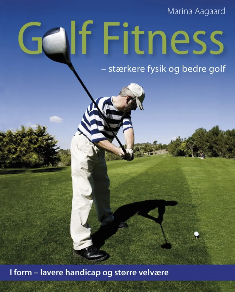 Golf fitness: stærkere fysik og bedre golf (Ebog, pdf, Dansk) af Marina Aagaard