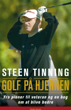 Golf på hjernen: Fra pioner til veteran og en bog om at blive bedre (Ebog, epub, Dansk) af Steen Tinning