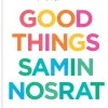Good Things: Recipes to Share with People You Love (Bog, Hardback, Engelsk) af Samin Nosrat